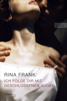 Rezension zu »Ich folge dir mit geschlossenen Augen« von Rina Frank