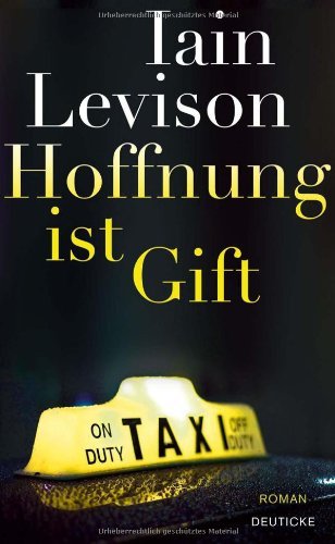 Rezension zu »Hoffnung ist Gift« von Iain Levison