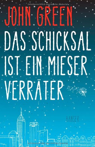 Rezension zu »Das Schicksal ist ein mieser Verräter« von John Green