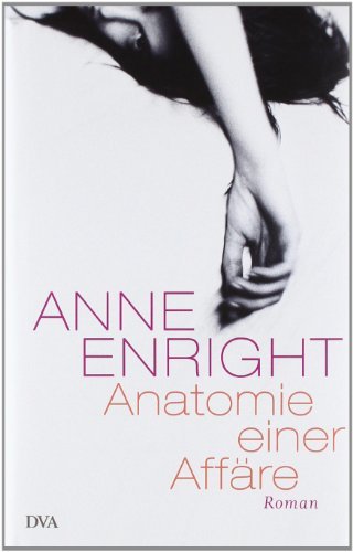 Rezension zu »Anatomie einer Affäre« von Anne Enright