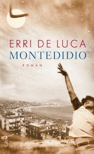Erri de Luca: »Montedidio« auf Bücher Rezensionen