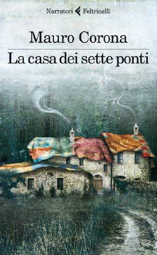 Mauro Corona: »La casa dei sette ponti« auf Bücher Rezensionen