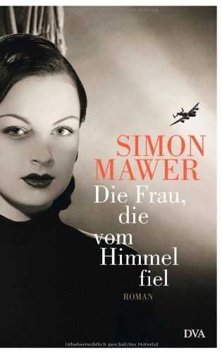 Rezension zu »Die Frau, die vom Himmel fiel« von Simon Mawer