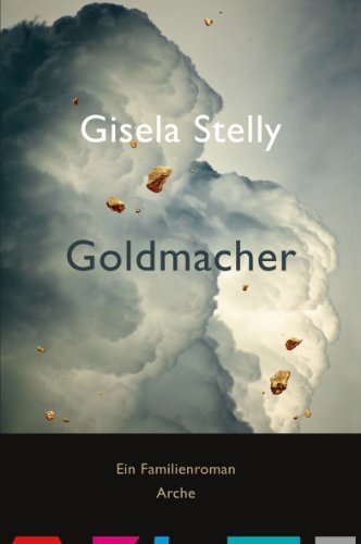 Rezension zu »Goldmacher« von Gisela Stelly