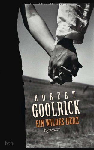 Rezension zu »Ein wildes Herz« von Robert Goolrick