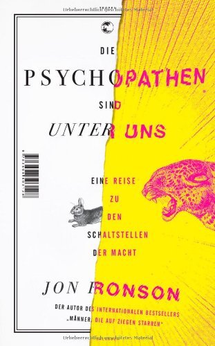 Rezension zu »Die Psychopathen sind unter uns: Eine Reise zu den Schaltstellen der Macht« von Jon Ronson