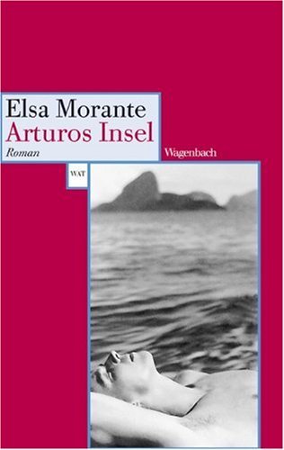 Arturos Insel, L'isola di Arturo von Elsa Morante (Rezension)