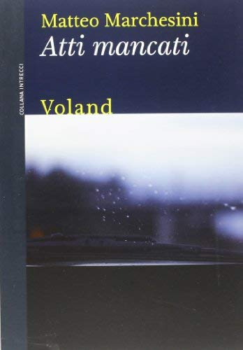 Rezension zu »Atti mancati« von Matteo Marchesini