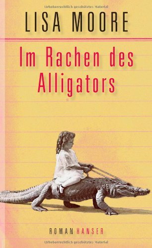 Rezension zu »Im Rachen des Alligators« von Lisa Moore