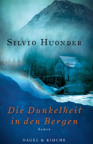 Rezension zu »Die Dunkelheit in den Bergen« von Silvio Huonder