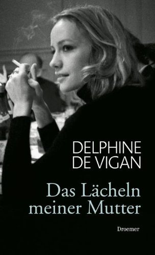 Rezension zu »Das Lächeln meiner Mutter« von Delphine de Vigan