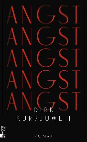 Rezension zu »Angst« von Dirk Kurbjuweit