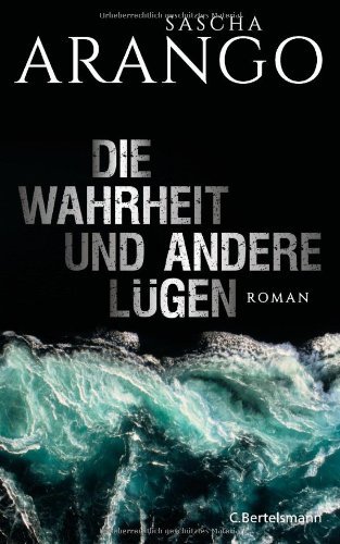 Rezension zu »Die Wahrheit und andere Lügen« von Sascha Arango