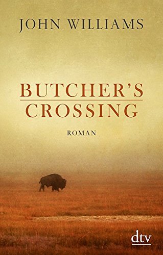 Rezension zu »Butcher's Crossing« von John Williams