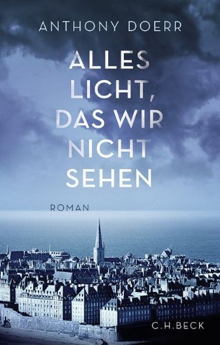 Rezension zu »Alles Licht, das wir nicht sehen« von Anthony Doerr